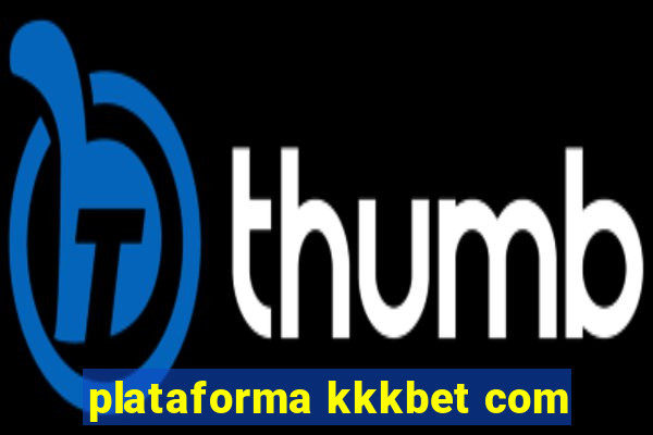 plataforma kkkbet com